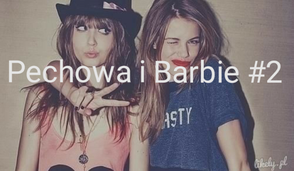 Pechowa i Barbie
