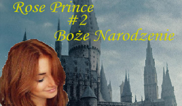 Rose Prince #2 -Boże Narodzenie