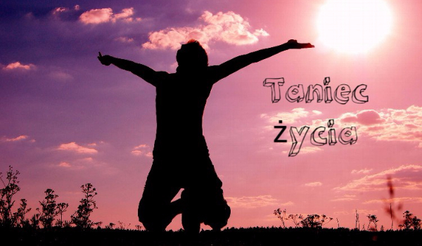 Taniec życia #3