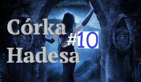 Córka Hadesa #10