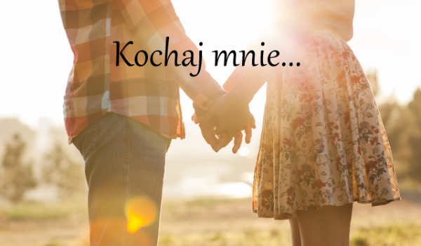 Kochaj mnie… #2
