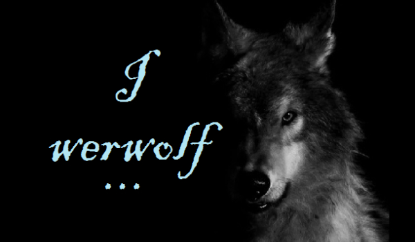 I werwolf… #2