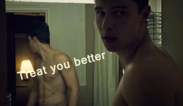 Treat you better  (Shawn Mendes) Prolog