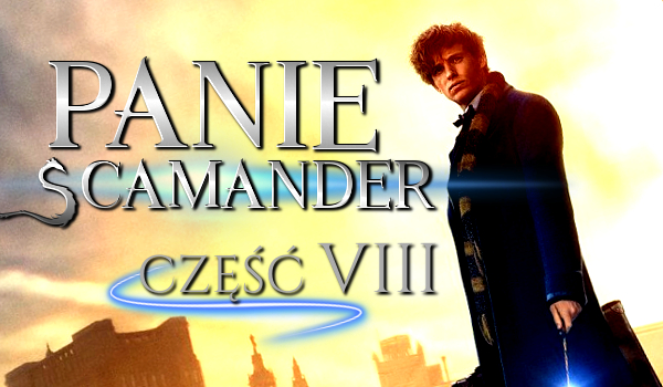 Panie Scamander #8
