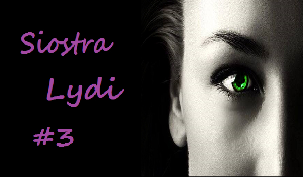 Siostra Lydi #3