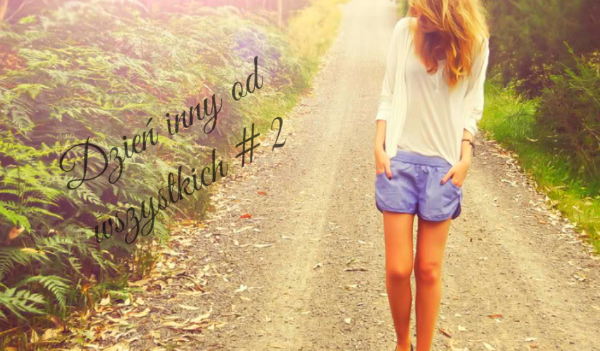 Dzień inny od wszystkich #2