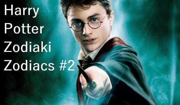 Harry Potter – Zodiaki Zodiacs #2