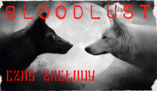 Bloodlust – Czas zagłady #2