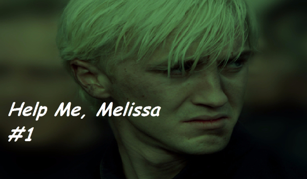 Help Me, Melissa #1