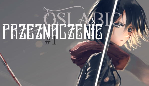 Osłabić przeznaczenie (SnK) #1