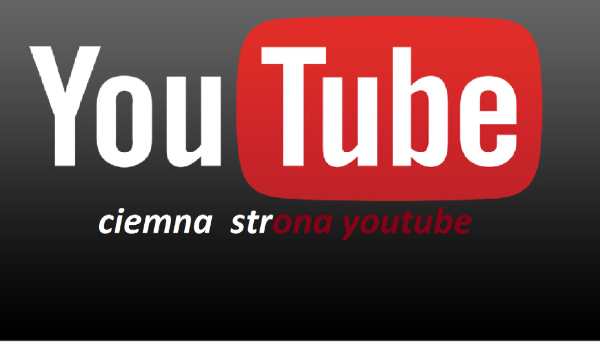ciemna strona youtube 2#