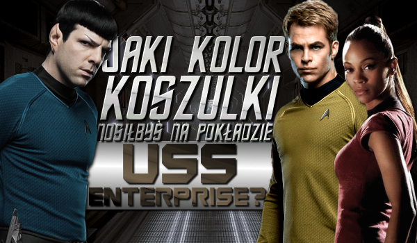 Jaki kolor koszulki nosiłbyś na pokładzie USS Enterprise?