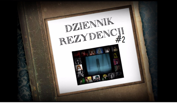 #2 Dziennik Rezydencji