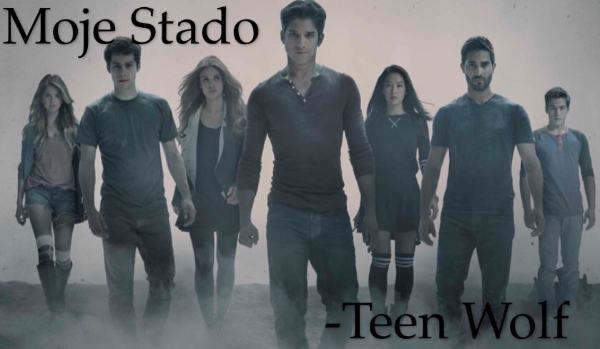 Moje Stado- Teen Wolf #2
