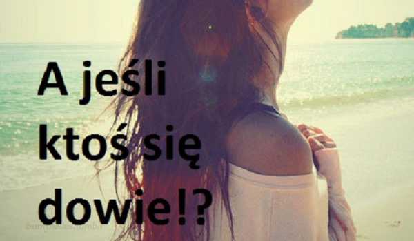 A jeśli ktoś się dowie!? #19