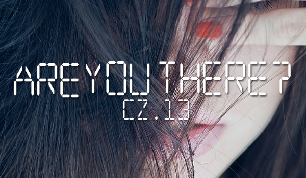 Are You There #13
