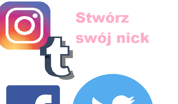 Stwórz swój nick