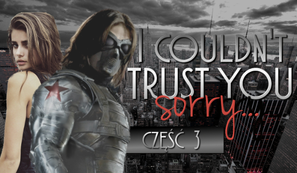 I couldn’t trust you, sorry… #3