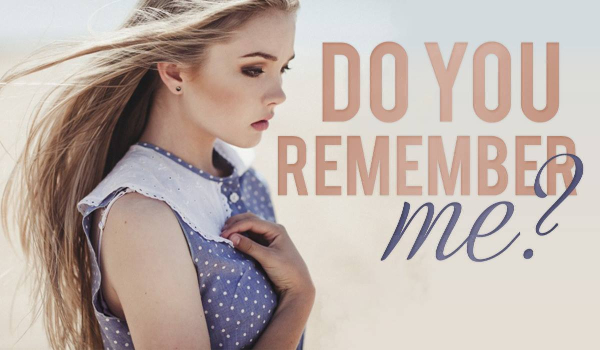 Do you remember me ? #4