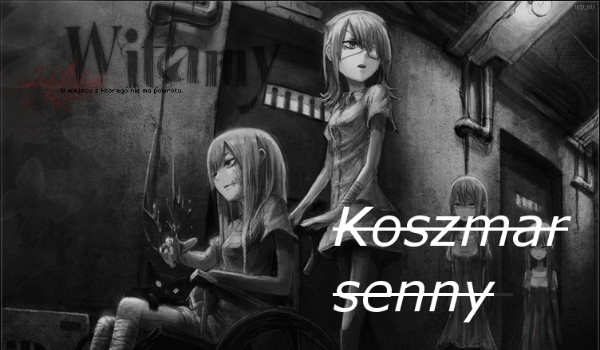 Koszmar senny. Szósta część.