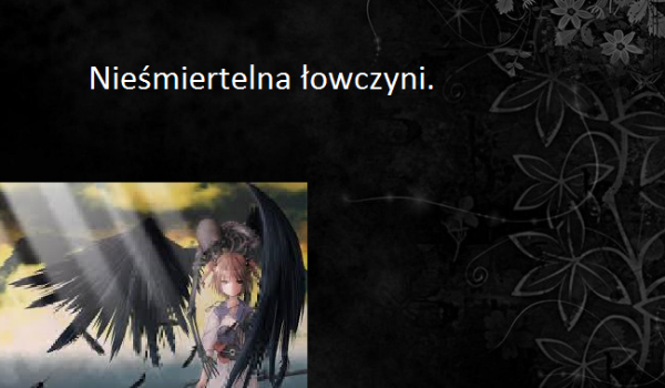 Nieśmiertelna łowczyni.  [5]