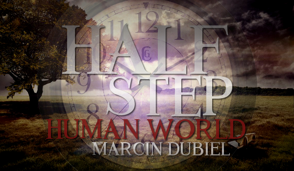 Half Step Human World – Marcin Dubiel