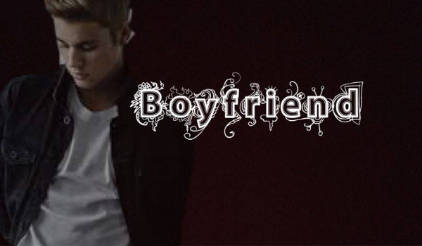 Boyfriend – część 7
