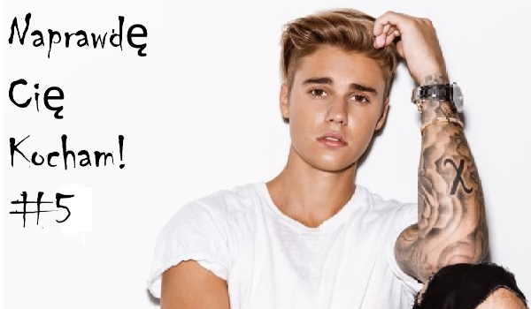 Naprawdę Cię Kocham! #5