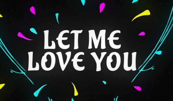 Let me love you #2