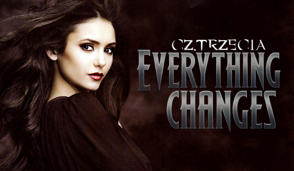 Everything changes #3