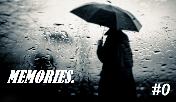 MEMORIES. #0