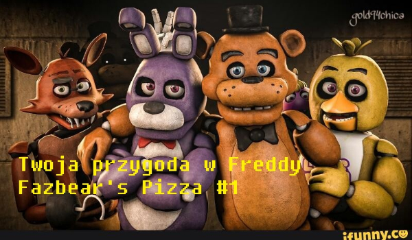 Twoja przygoda w Freddy Fazbear’s Pizza #1