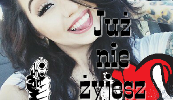 Już nie żyjesz #1