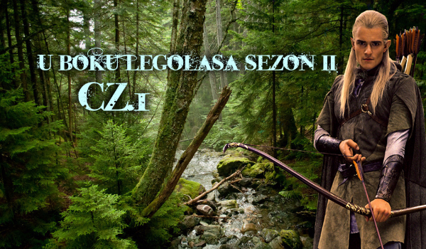 U boku Legolasa sezon 2 cz.1