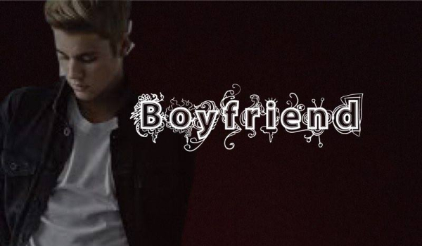 Boyfriend – część 5