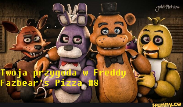Twoja przygoda w Freddy Fazbear’s Pizza #8
