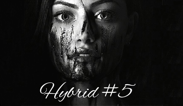 Hybrid – half-vampire, half-werewolf # 5