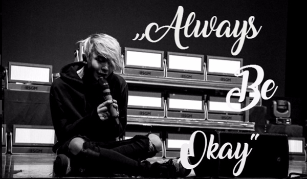 Always be Okay #2
