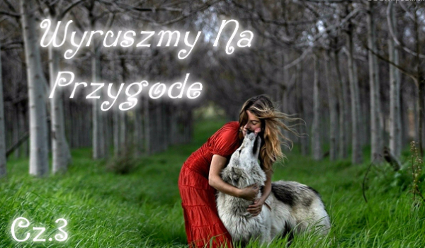 Wyruszmy Na Przygode Cz.3