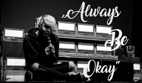 Always be Okay #5