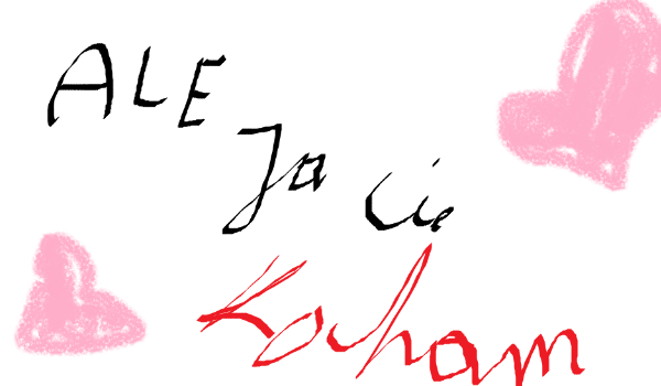 Ale Ja Cie Kocham #1