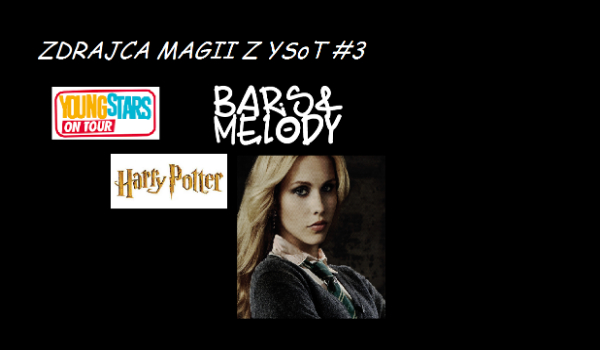 Zdrajca Magii z YSoT #3