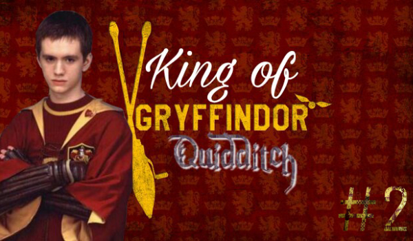 King of Gryffindor Quidditch #2