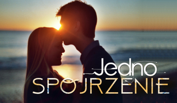 Jedno spojrzenie… #4