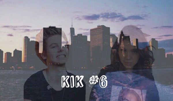 Kik #6