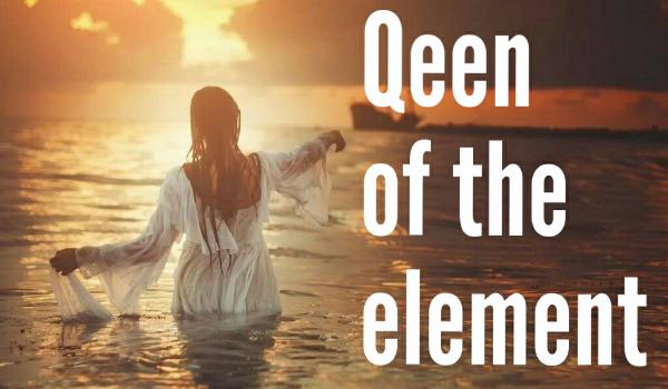 Qeen of the element#2