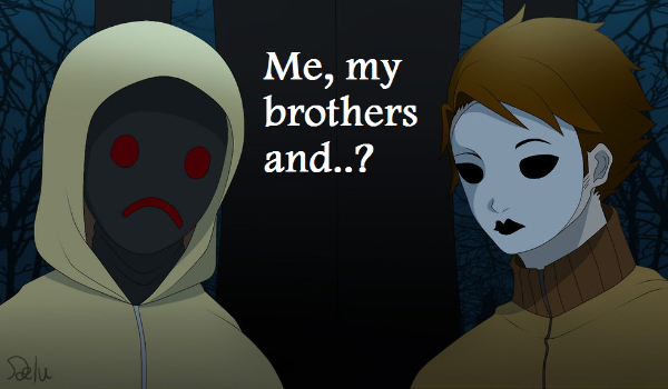 Me, my brothers and…? Cz 2