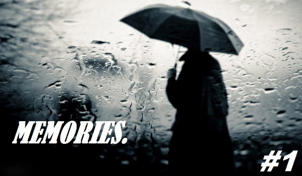 MEMORIES. #1