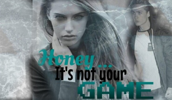 Honey… it’s not your game. # 1