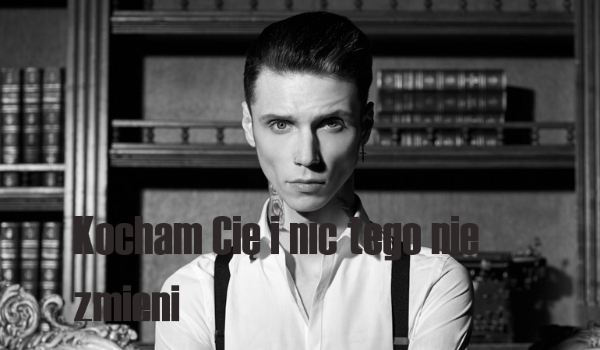 Kocham Cię i inc tego nie zmieni #9